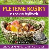 Pleteme koky z trav a bylinek - Walter Friedl 