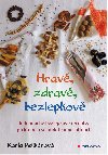 Hrav, zdrav, bezlepkov - Karla Peliknov 