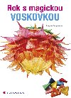 Rok s magickou voskovkou - Larysa Polyakova 