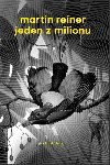 Jeden z milionu - Martin Reiner 