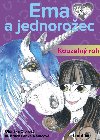 Ema a jednoroec - Kouzeln roh - Oldika Ciprov , Oldika Ciprov Lenka Nmcov 