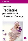 Pediatrie pro nelkask zdravotnick obory - kolektiv a , kolektiv a Ji Klma 