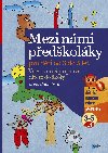 Mezi nmi pedkolky pro dti od 3 do 5 - Jiina Bednov 