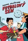 Fotbalov sen - Ji Grus , Ji Grus Zuzana Majkov 