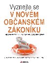 Vyznejte se v novm obanskm zkonku - Ludvk evk , Ludvk evk Michal Kincl , Ludvk evk Michal Kincl Robert Penko , Ludvk evk Michal Kincl Robert Penko Mgr. Elika Wellech 