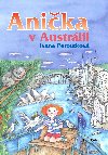 Anička v Austrálii - Ivana Peroutková , Ivana Peroutková Eva Mastníková 