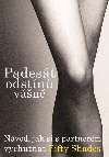Padest odstn vn: nvod, jak si s partnerem vychutnat Fifty Shades - Kolektiv 
