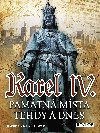 Karel IV. - Pamtn msta tehdy a dnes - Ji Martnek , Ji Martnek RNDr. 
