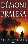 Dmoni pralesa - Alec Palmer 