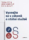 Vyznejte se v zákoně o státní službě - Tereza Erényi , Tereza Erényi Diana Kantorová , Tereza Erényi Diana Kantorová Daniel Vejsada 