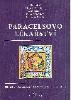 Paracelsovo lékařství - Olaf Rippe , Olaf Rippe Margaret Madejská , Olaf Rippe Margaret Madejská Max Amann , Olaf Rippe Margaret Madejská Max Amann Patricia Ochsnerová , Olaf Rippe Margaret Madejská Max Amann Patricia Ochsnerová Christian Rätsch 