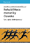 Rehabilitace motoriky člověka - Rastislav Druga , Rastislav Druga Jan Pfeiffer , Rastislav Druga Jan Pfeiffer Jiří Votava , Rastislav Druga Jan Pfeiffer Jiří Votava Olga Švestková , Rastislav Druga Jan Pfeiffer Jiří Votava Olga Švestková Yvona Angerová 
