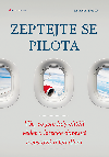 Zeptejte se pilota - Patrick Smith 
