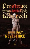 Prostituce v nacistickch tborech: Himmlerovy nevstince - Vclav Miko 