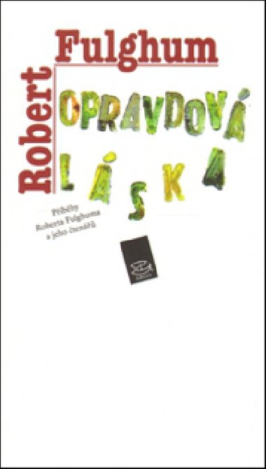 Opravdov lska - Robert Fulghum
