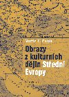 Obrazy z kulturnch djin Stedn Evropy - Martin C. Putna 
