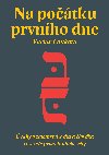 Na potku prvnho dne - Vclav Loukota 