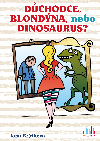 Dchodce, blondna, nebo dinosaurus? - Jana Brkov 