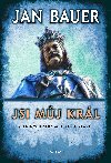 Jsi mj krl - Jan Bauer 