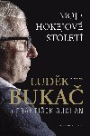 Bukač. Moje hokejové století - Luděk Bukač , Luděk Bukač František Suchan 