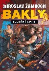 Bakly - Hledn smrti - Miroslav amboch 