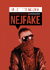 Nejfake - 10 let pod maskou - Nejfake 