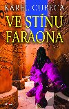 Ve stnu faraona - Karel Cubeca 