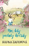Noc, kdy padaly hvzdy - Radka Zadinov 