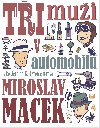 Tři muži v automobilu - Miroslav Macek 