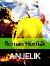Anjelik - Roman Hork 