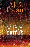 Miss exitus - Ale Paln 