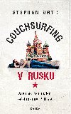 Couchsurfing v Rusku, aneb, Jak jsem málem začal rozumět Putinovi - Stephan Orth 