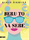 Beru to na sebe - Lucie Šilhová 