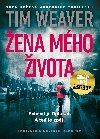 Žena mého života - Tim Weaver 
