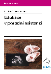 Edukace v porodn asistenci - kolektiv a , kolektiv a Bohdana Duov 