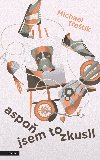Aspo jsem to zkusil - Michael Tetk 