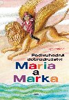 Podivuhodn dobrodrustv Maria a Marka - Olga Tesaov 