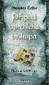 Ppad uprchlho biskupa - Stanislav eka 