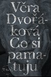 Co si pamatuju - Vra Dvokov 