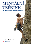 Mentální trénink v individuálních sportech - Jan Pavel , Jan Pavel Alena Pavlová 