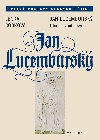 Jan Lucembursk - prof. PhDr. Lenka Bobkov 