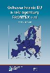 Ochrana hranic EU a role agentury FRONTEX v n - Martin Hrablek 