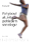 Pohybov aktivity pohledem sociologie - Ale Sekot 