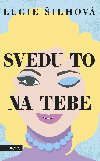 Svedu to na tebe - Lucie ilhov 