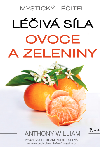 Mystick litel: Liv sla ovoce a zeleniny - Anthony William 