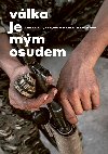 Válka je mým osudem - Lenka Klicperová , Lenka Klicperová Markéta Kutilová 