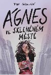gnes ve sklennm mst - Ivana Peroutkov 