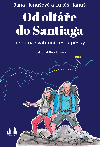 Od olte do Santiaga - Petr Urban , Petr Urban Luk Hanu , Petr Urban Luk Hanu Jana Hanuov 