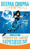 Sedm duchovních zákonů superhrdinů - Deepak Chopra 