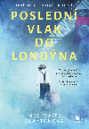Posledn vlak do Londna - Meg Waite Clayton 